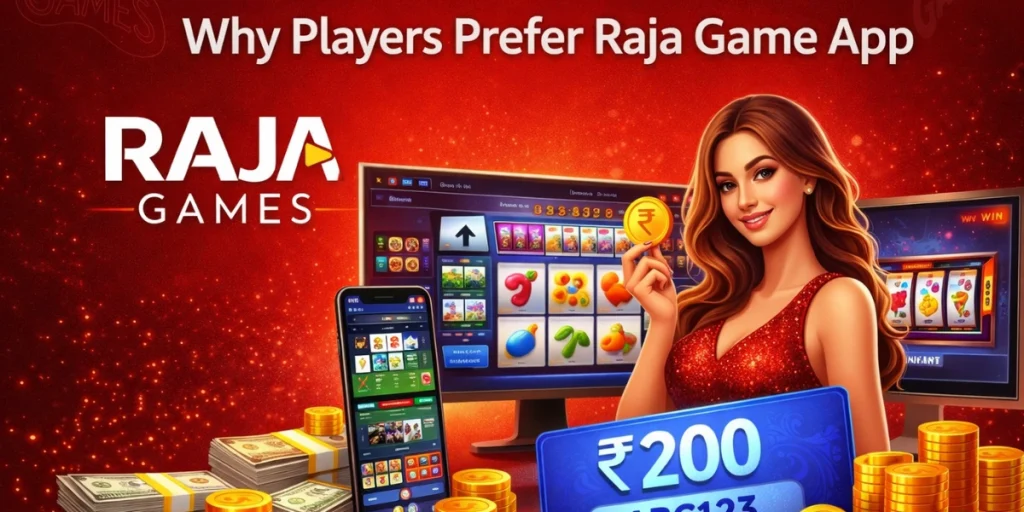 Why Players Prefer Raja Game App